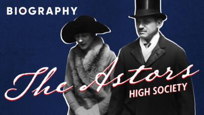 The Astors: High Society Thumbnail for program: The Astors: High Society