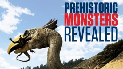 Prehistoric Monsters Revealed Thumbnail for program: Prehistoric Monsters Revealed
