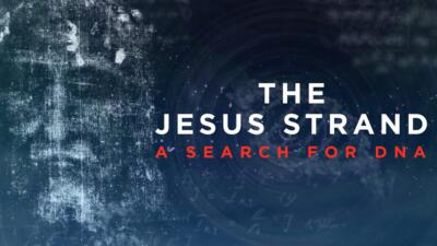 The Jesus Strand: A Search for DNA Thumbnail for program: The Jesus Strand: A Search for DNA