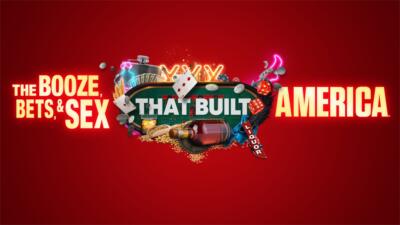 The Booze, Bets and Sex That Built America Thumbnail for series: The Booze, Bets and Sex That Built America