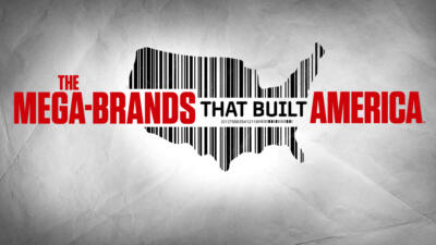 The Mega-Brands That Built America Thumbnail for series: The Mega-Brands That Built America