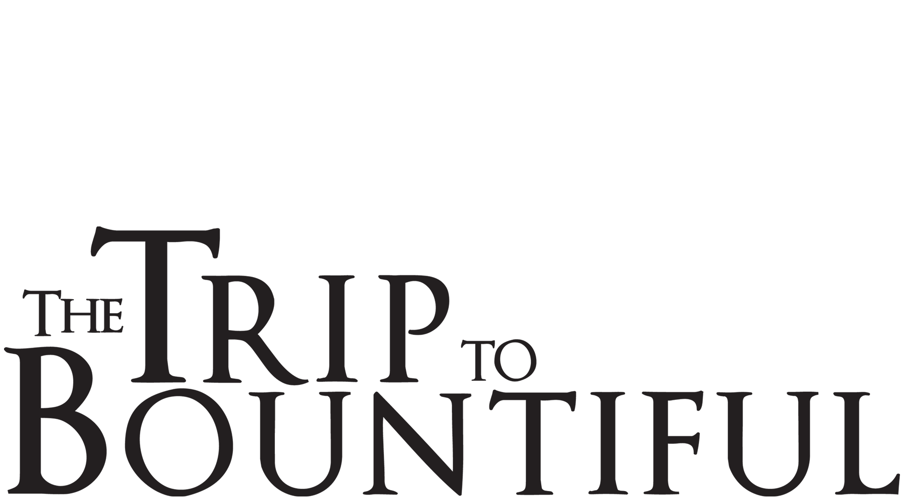 The Trip to Bountiful