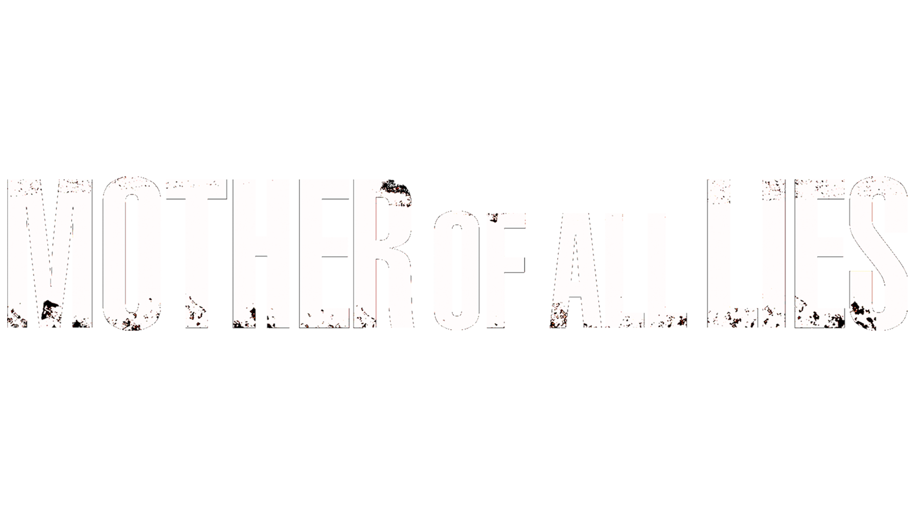 Mother of All Lies