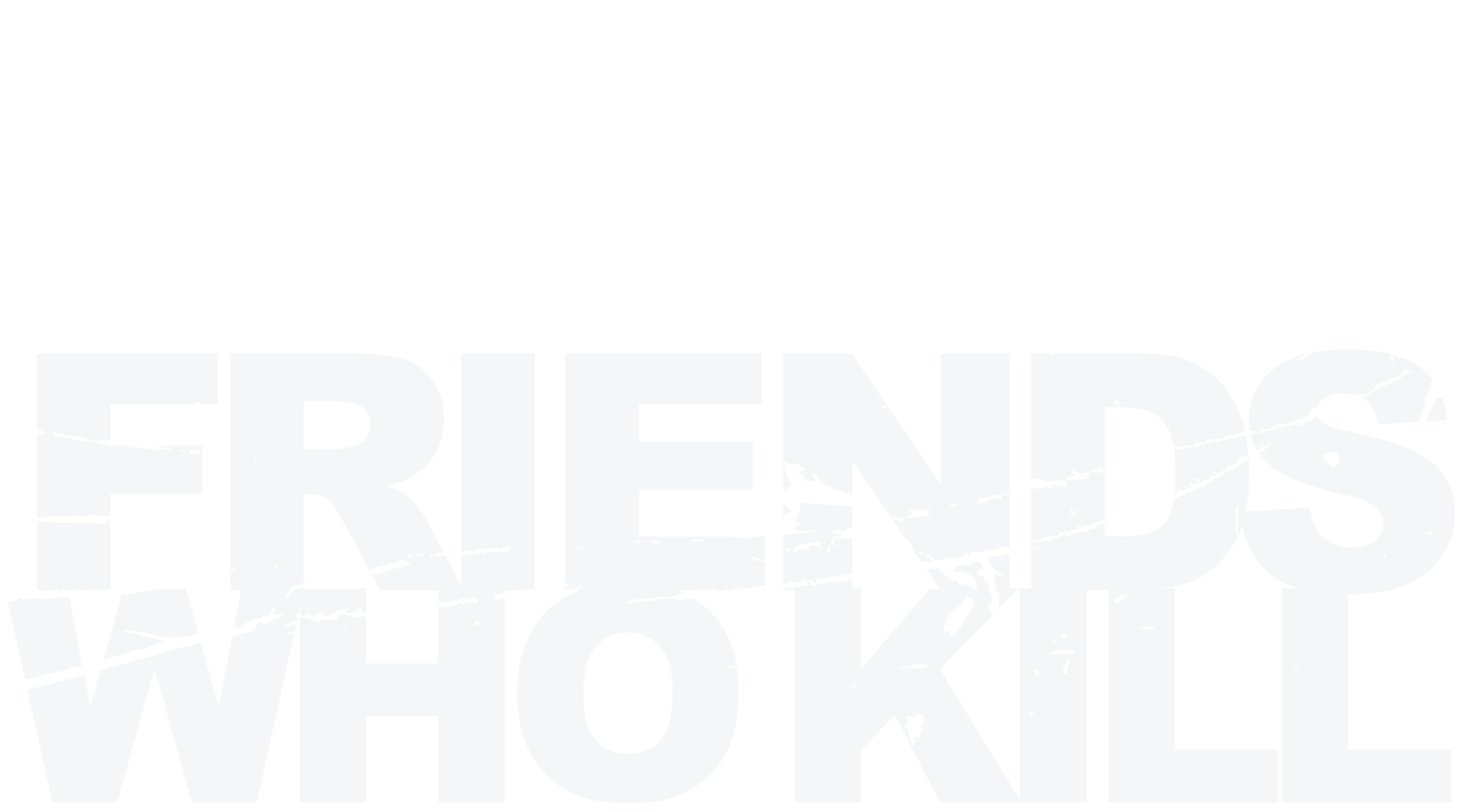 Friends Who Kill