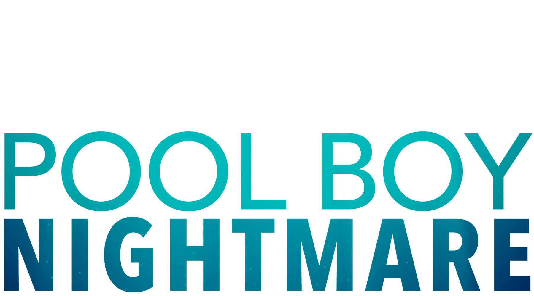 Pool Boy Nightmare