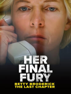 Her Final Fury: Betty Broderick, The Last Chapter
