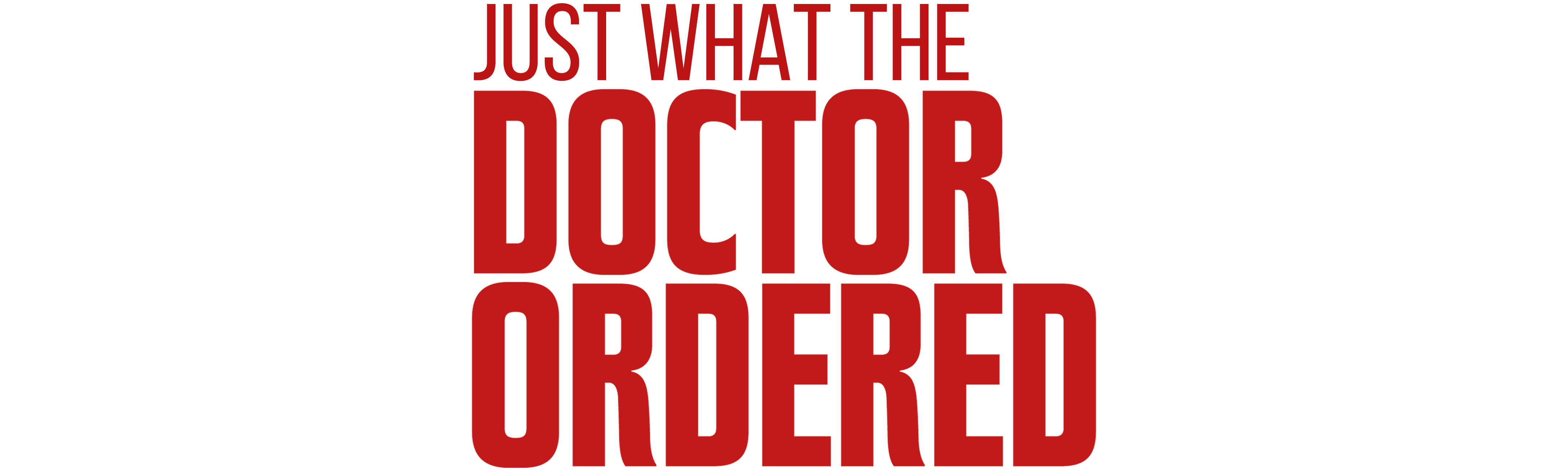 Just What the Doctor Ordered