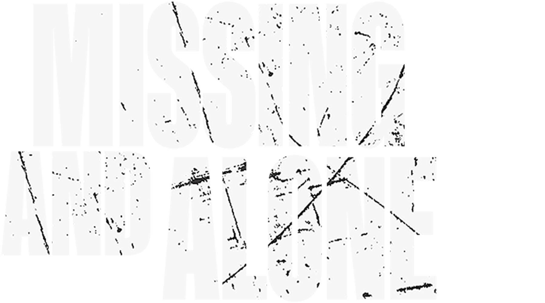 Missing and Alone