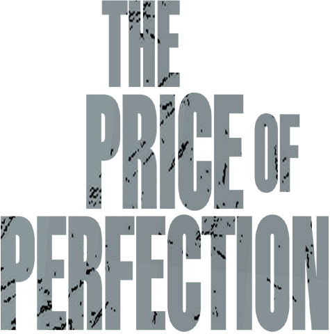 The Price of Perfection