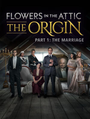 Flowers in the Attic: The Origin, Part 1: The Marriage