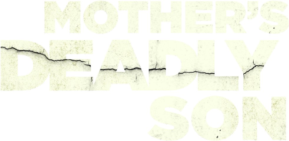 Mother's Deadly Son