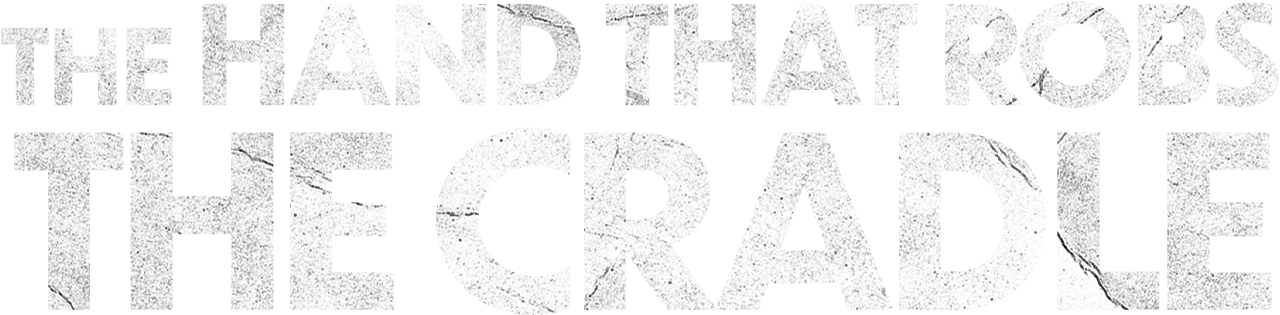 The Hand That Robs The Cradle