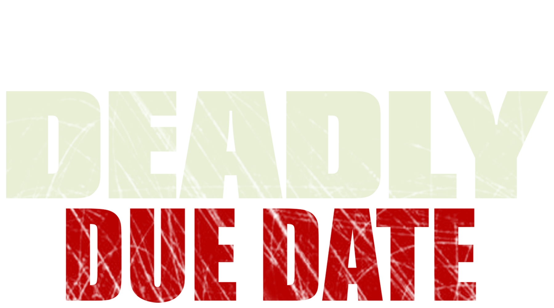 Deadly Due Date