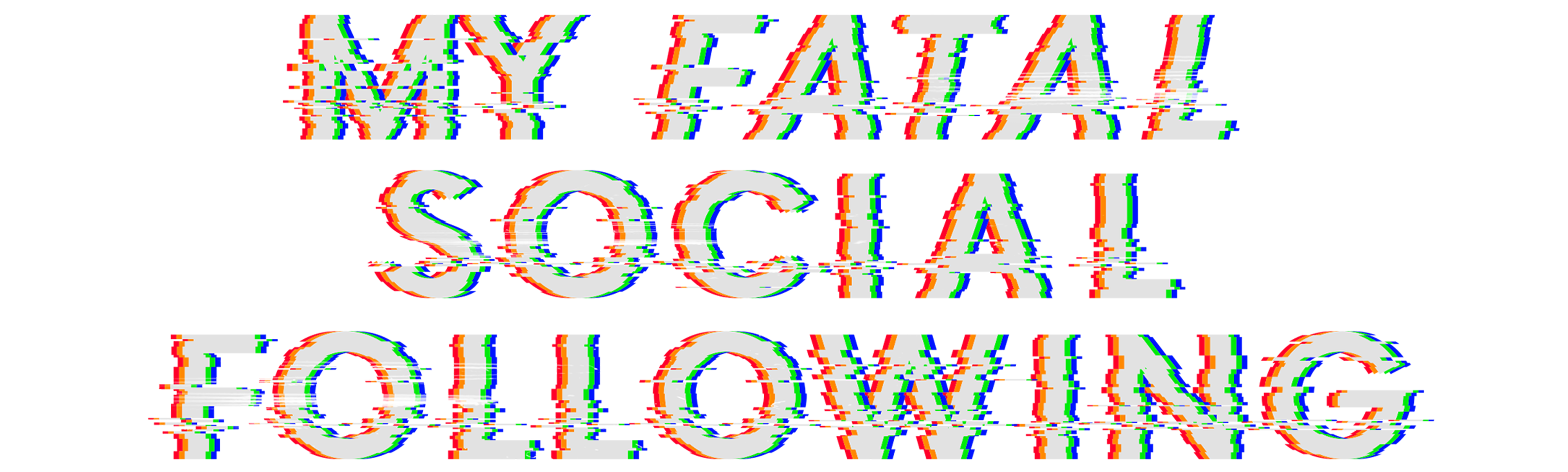 My Fatal Social Following