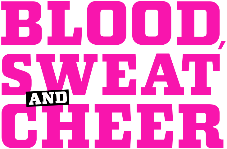 Blood, Sweat, and Cheer