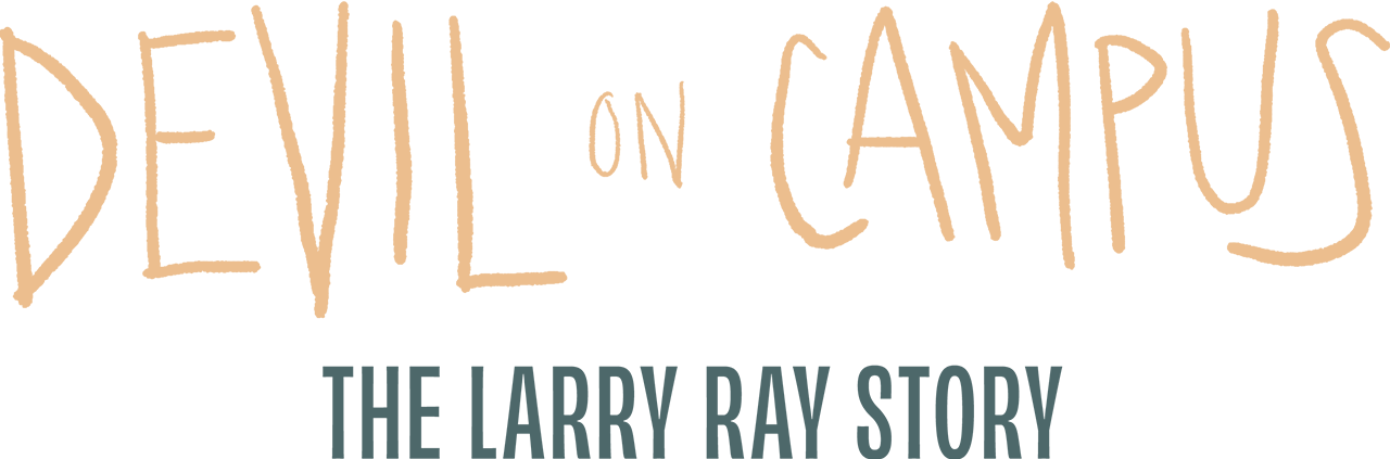 Devil on Campus: The Larry Ray Story