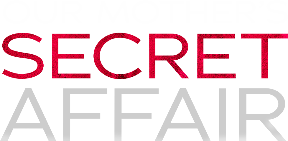 Our Mother's Secret Affair