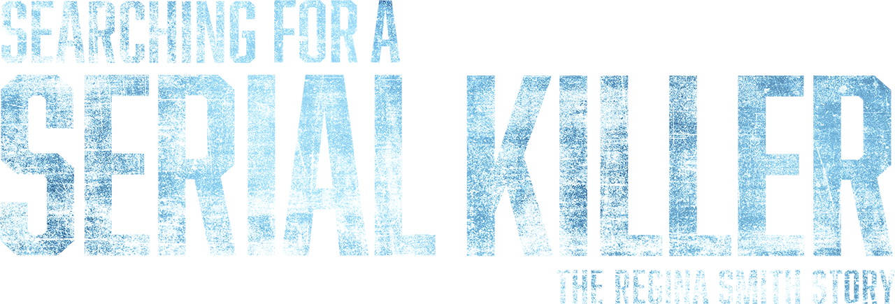 Searching for a Serial Killer: The Regina Smith Story
