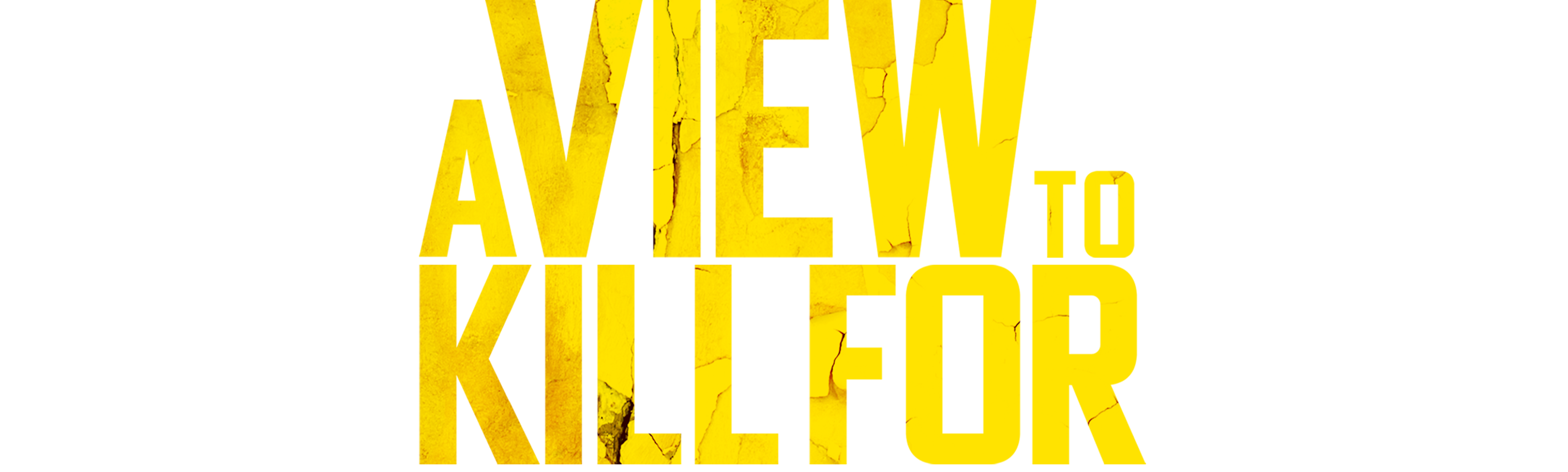 A View to Kill For