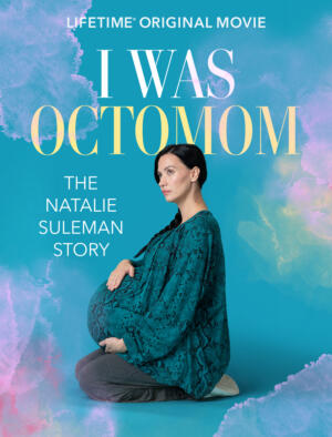I Was Octomom: The Natalie Suleman Story