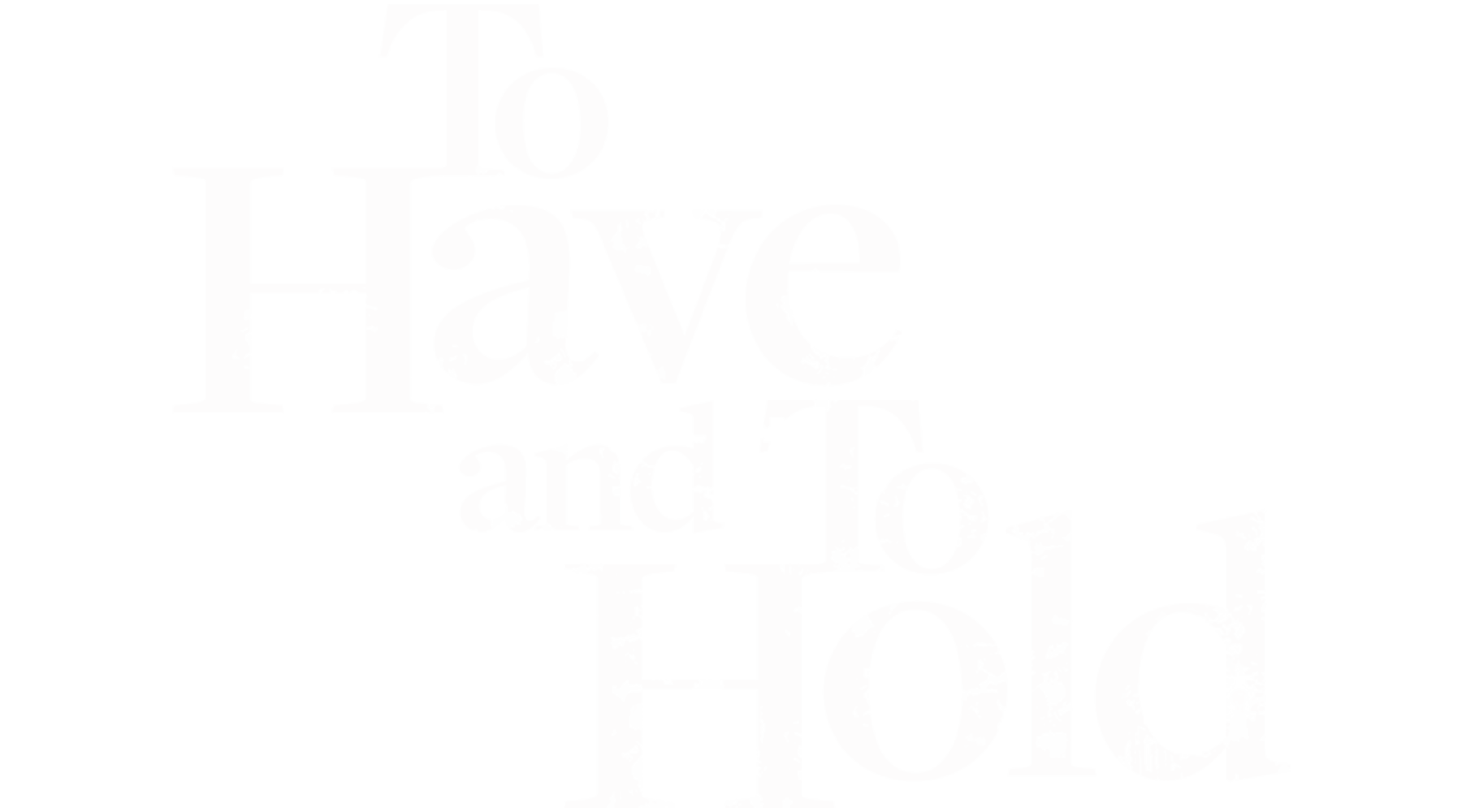 To Have and to Hold