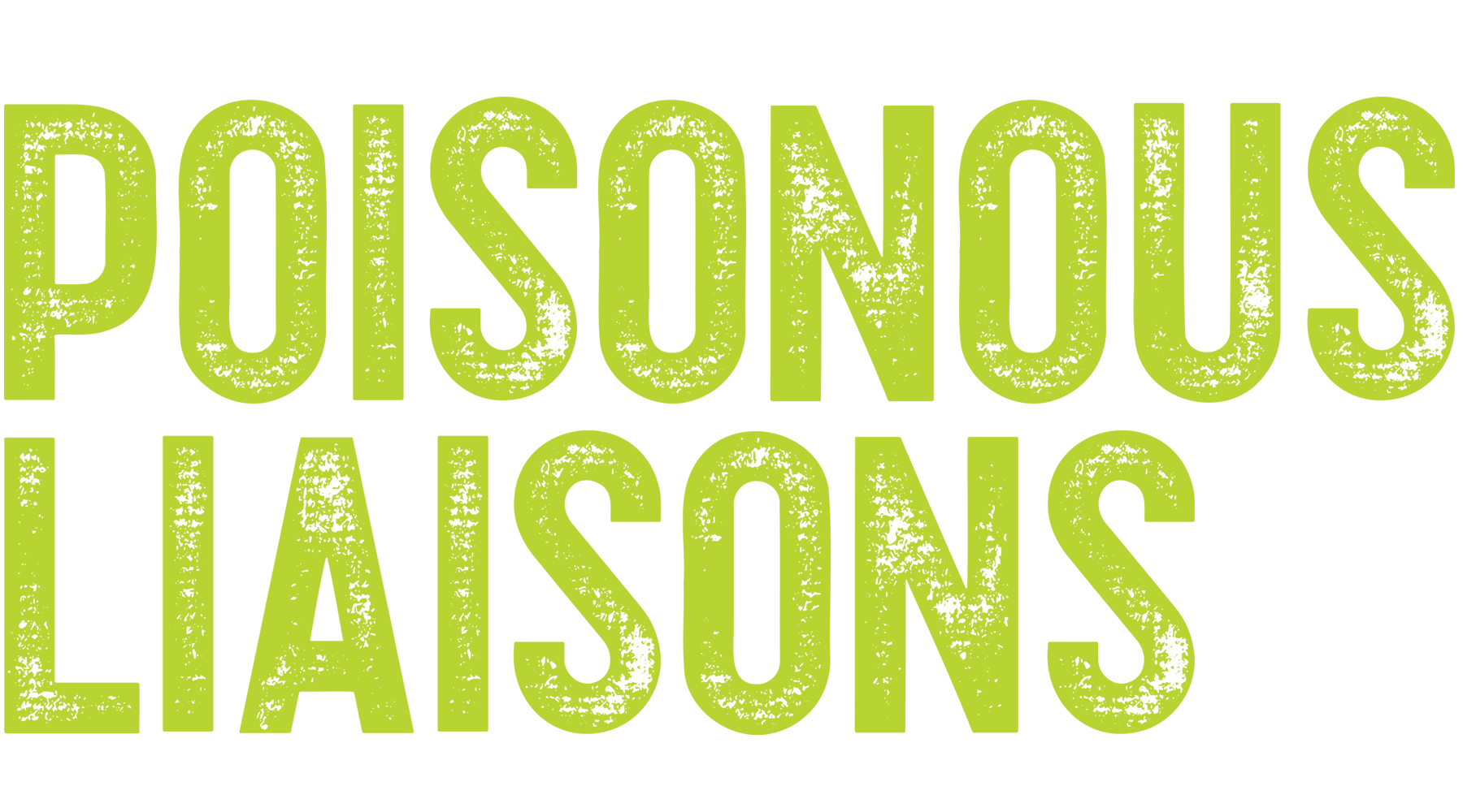 Poisonous Liaisons
