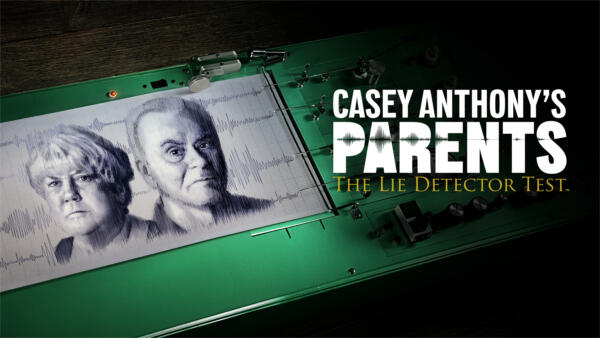 Casey Anthony's Parents: The Lie Detector Test