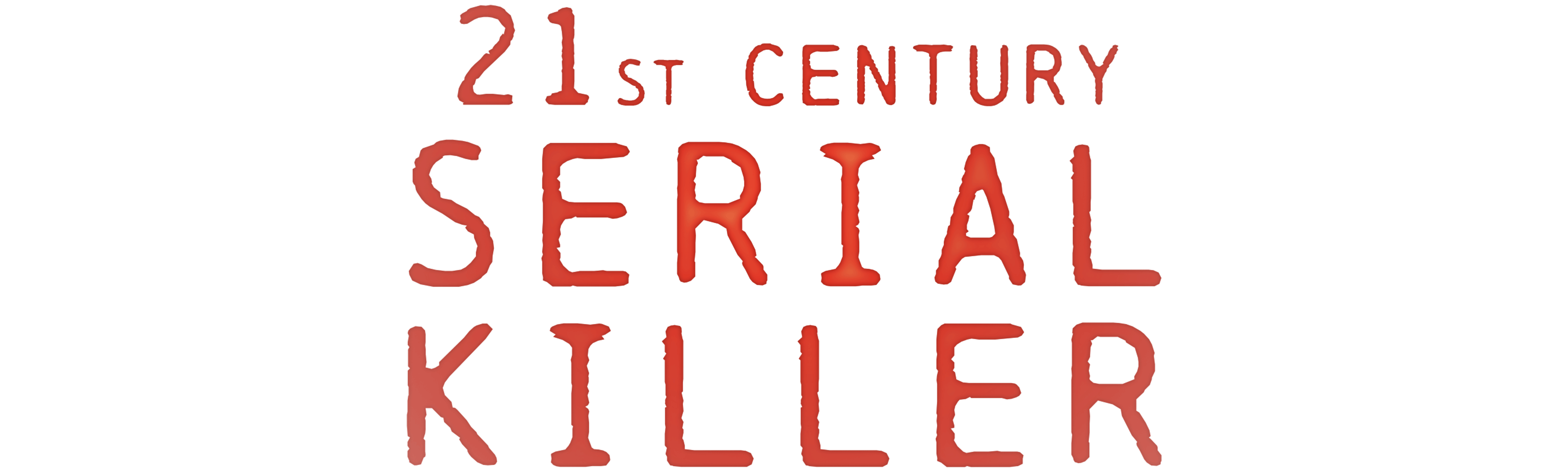 21st Century Serial Killer