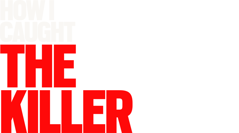 How I Caught The Killer