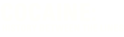 Cocaine: History Between the Lines