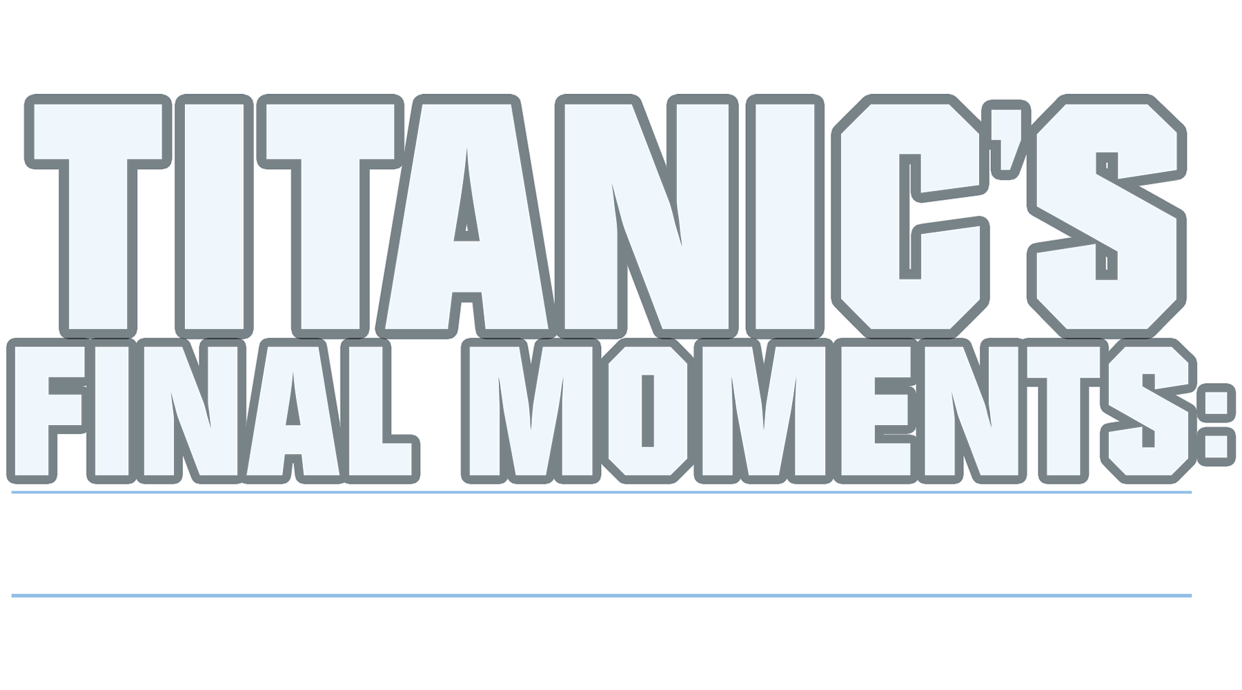 Titanic's Final Moments:  Missing Pieces