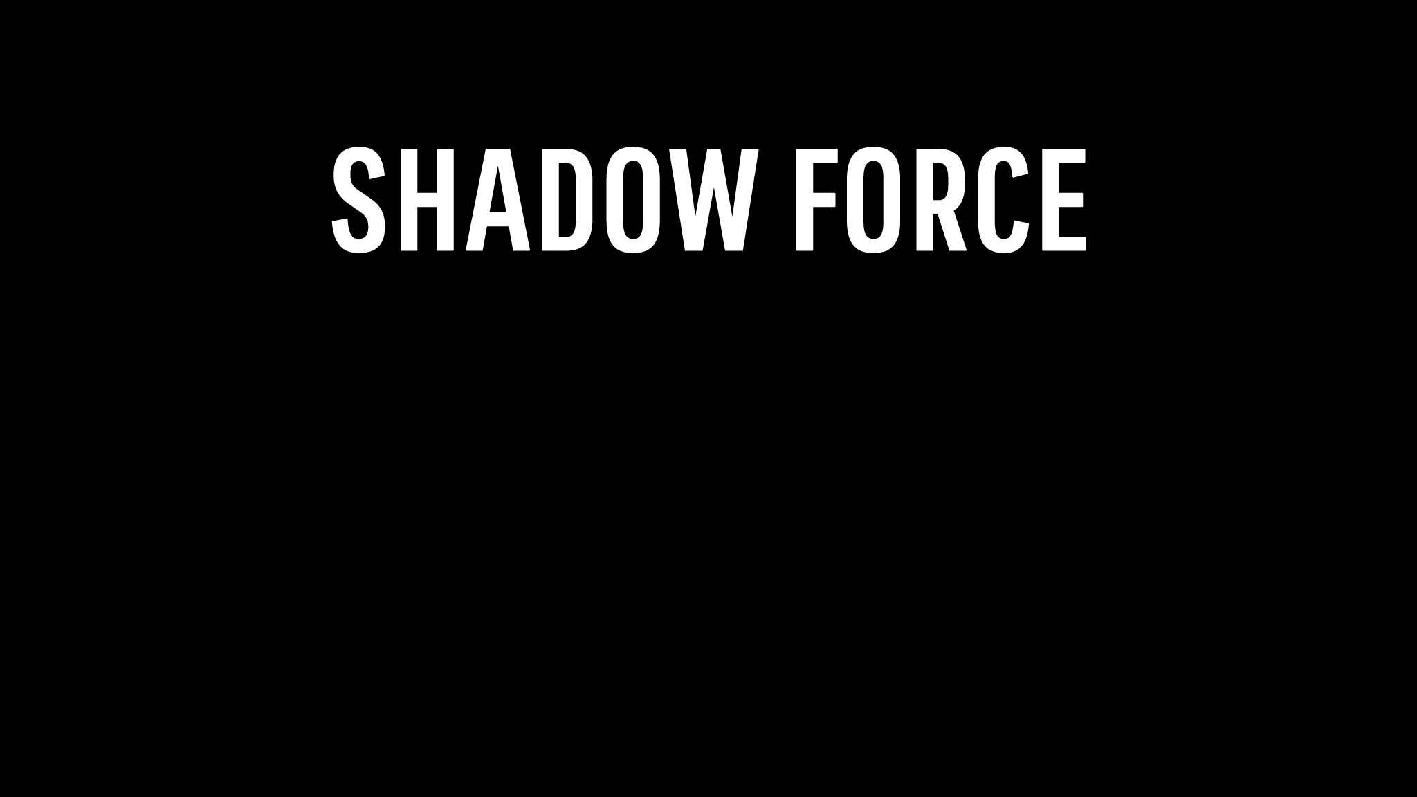 force shadow