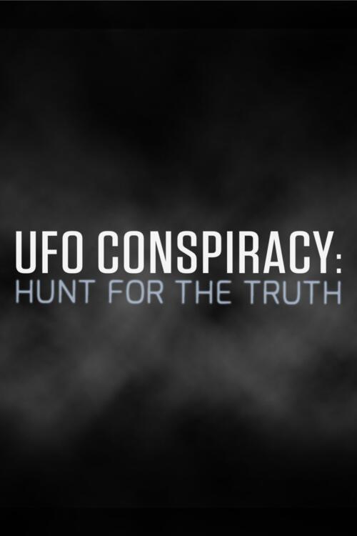 UFO Conspiracy: Hunt for the Truth