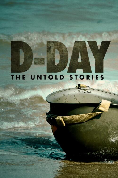 D-Day: The Untold Stories
