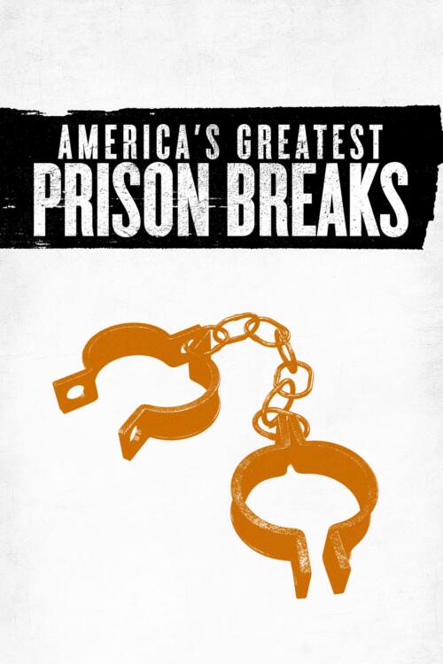 America's Greatest Prison Breaks