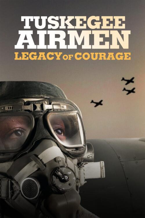 Tuskegee Airmen: Legacy of Courage