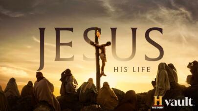 Watch Jesus: His Life on HISTORY Vault