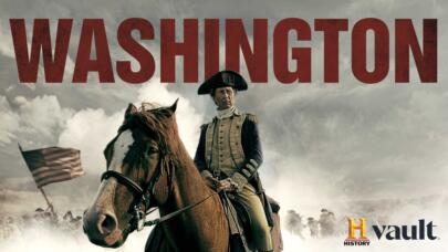 Watch Washington on HISTORY Vault