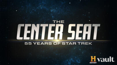 Watch Additional Episodes of The Center Seat: 55 Years of Star Trek on HISTORY Vault