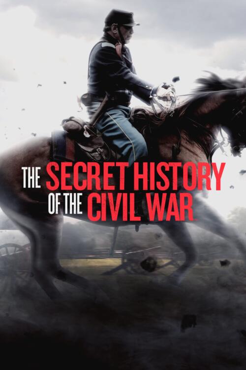 The Secret History of the Civil War
