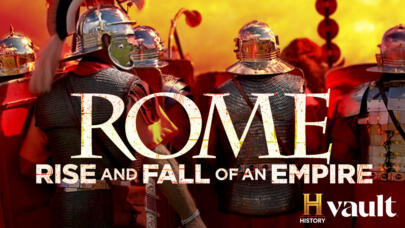 Watch Rome: Rise and Fall of an Empire on HISTORY Vault
