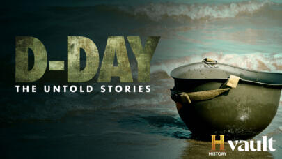 Watch D-Day: The Untold Stories on HISTORY Vault