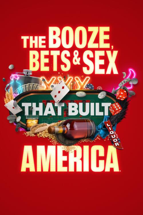 The Booze, Bets and Sex That Built America
