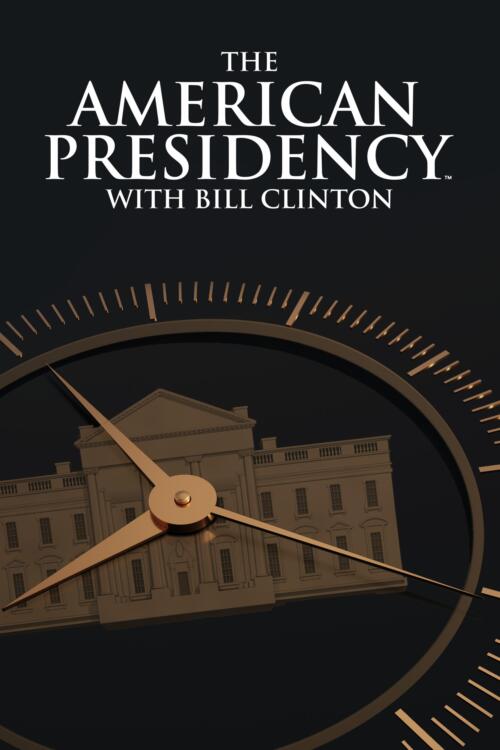 The American Presidency with Bill Clinton