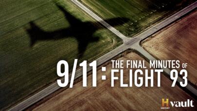 Watch 9/11: The Final Minutes of Flight 93 on HISTORY Vault