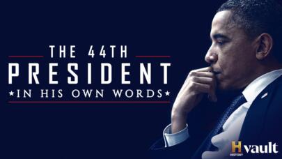 Watch The 44th President: In His Own Words on HISTORY Vault