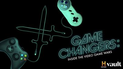 Watch Game Changers: Inside the Video Game Wars on HISTORY Vault