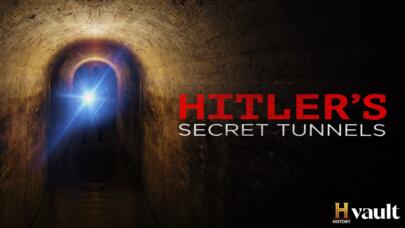 Watch Hitler’s Secret Tunnels on HISTORY Vault