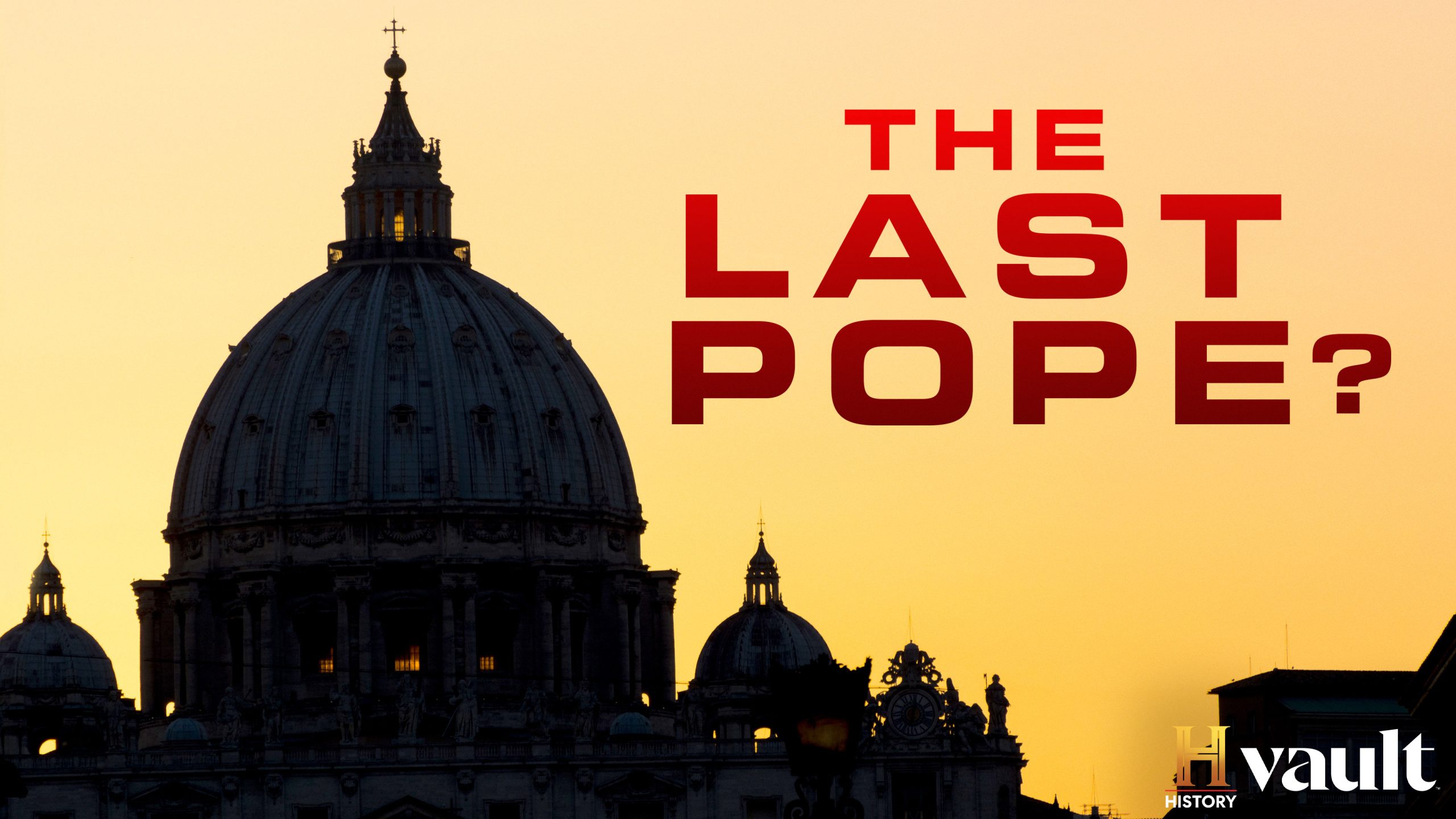 Watch The Last Pope? on HISTORY Vault