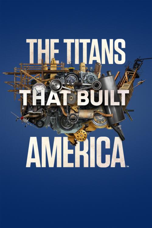 The Titans That Built America